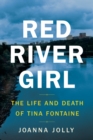 Image for Red River Girl: The Life and Death of Tina Fontaine
