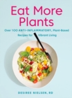 Image for Eat more plants  : over 100 anti-inflammatory, plant-based recipes for vibrant living