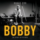 Image for Bobby : My Story in Pictures