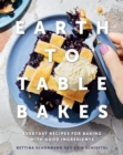 Image for Earth to Table Bakes