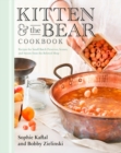 Image for Kitten And The Bear Cookbook : Recipes for Small Batch Preserves, Scones, and Sweets from the Beloved Shop