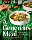 Image for A generous meal  : modern recipes for dinner