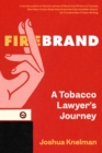 Image for Firebrand  : a tobacco lawyer&#39;s journey
