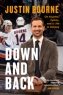 Image for Down and back  : on alcohol, family, and a life in hockey