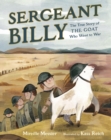 Image for Sergeant Billy  : the true story of the goat who went to war