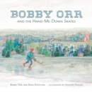 Image for Bobby Orr and the Hand-me-down Skates