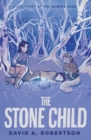 Image for The Stone Child : The Misewa Saga, Book Three