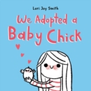 Image for We Adopted A Baby Chick