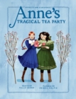 Image for Anne&#39;s tragical tea party  : inspired by Anne of Green Gables
