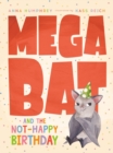 Image for Megabat and the Not-Happy Birthday