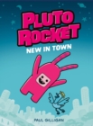 Image for Pluto Rocket: New in Town (Pluto Rocket #1)