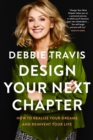 Image for Design Your Next Chapter : How to realize your dreams and reinvent your life
