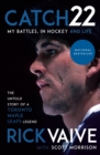 Image for Catch 22  : my battles, in hockey and life