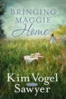 Image for Bringing Maggie Home: A Novel