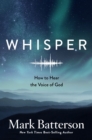 Image for Whisper: How to Hear the Voice of God