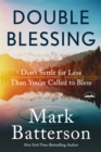 Image for Double blessing  : don&#39;t settle for less than you&#39;re called to bless