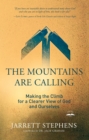 Image for Mountains Are Calling: Making the Climb for a Clearer View of God and Ourselves