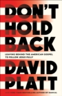 Image for Don&#39;t Hold Back : Leaving Behind the American Gospel to Follow Jesus Fully