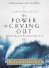 Image for The Power of Crying Out : When Prayer Becomes Mighty