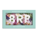 Image for Say It With Flowers Be Right Back Eye Mask