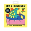 Image for Rub-a-Dub Dinos! Color Magic Bath Book