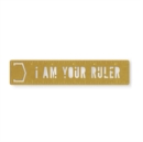 Image for I Am Your Ruler Metal Bookmark Stencil