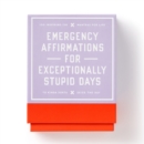Image for Emergency Affirmations for Exceptionally Stupid Days Card Deck
