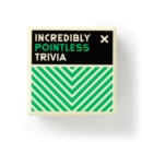 Image for Incredibly Pointless Trivia