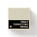 Image for Truly Terrifying Trivia