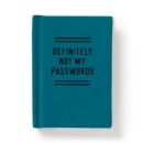 Image for Definitely Not My Passwords - Password Diary
