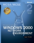 Image for Managing a Microsoft (R) Windows (R) 2000 Network Environment, Second Edition : MCSA/MCSE Self-Paced Training Kit (Exam 70-218)
