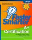 Image for Faster Smarter A+ Certification
