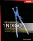 Image for Programming &quot;Indigo&quot; : The Code Name for the Unified Framework for Building Service-oriented Applications on the Microsoft Windows Platform