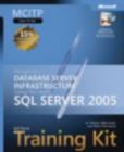 Image for Designing a Database Server Infrastructure Using Microsoft (R) SQL Server&quot; 2005 : MCITP Self-Paced Training Kit (Exam 70-443)