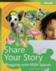 Image for Share Your Story : Blogging with MSN Spaces