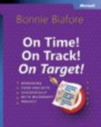Image for On Time! On Track! On Target! Managing Your Projects Successfully with Microsoft Project