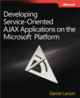 Image for Developing service-oriented Ajax applications on the Microsoft platform