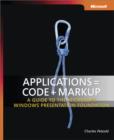 Image for Applications = code + markup: a guide to the Microsoft Windows presentation foundation