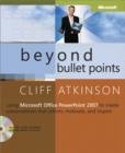 Image for Beyond bullet points: using Microsoft PowerPoint to create presentations that inform, motivate, and inspire