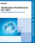 Image for Microsoft application architecture for .NET: designing applications and services.