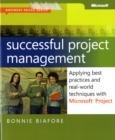 Image for Successful project management  : applying best practices, proven methods, and real-world techniques with Microsoft Project