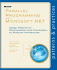 Image for Parallel programming with Microsoft .NET: design patterns for decomposition and coordination on multicore architectures