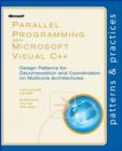 Image for A guide to parallel programming with visual C++: design patterns for decomposition, coordination and scalable sharing