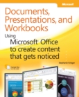 Image for Documents, presentations, and spreadsheets: creating powerful content with Microsoft Office