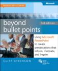 Image for Beyond bullet points: using Microsoft PowerPoint to create presentations that inform, motivate, and inspire