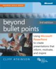 Image for Beyond bullet points: using Microsoft PowerPoint to create presentations that inform, motivate, and inspire