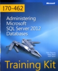 Image for Training Kit (Exam 70-462) Administering Microsoft SQL Server 2012 Databases (MCSA)
