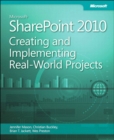 Image for Microsoft SharePoint 2010: creating and implementing real-world projects