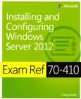 Image for Exam ref 70-410  : installing and configuring Windows Server 2012