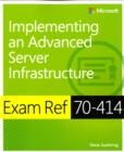 Image for Implementing an advanced server infrastructure  : exam ref 70-414